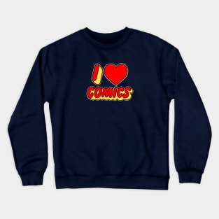 I Love Comics Crewneck Sweatshirt